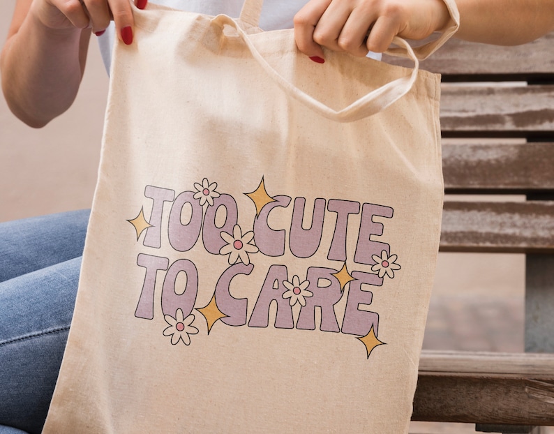 Too Cute to Care SVG PNG Fun & Adorable Trendy Design for - Etsy