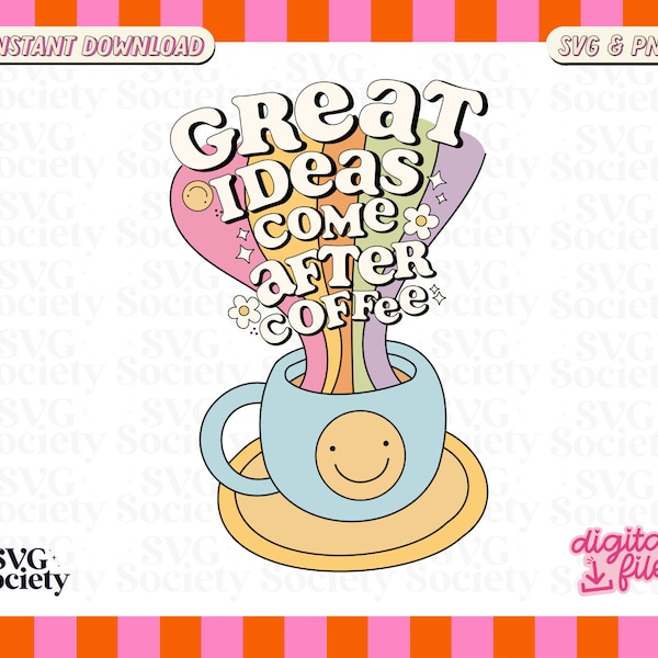 Great Ideas Come After Coffee, Cute Creative Coffee Cup SVG PNG Design for T-Shirts, Mugs, Stickers, Tote Bags and More - Commercial Use