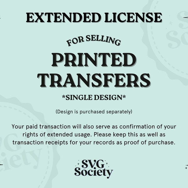 Extended License For Selling Printed Transfers (SINGLE DESIGN)