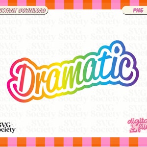 Könnte beinhalten: Ein regenbogenfarbenes Grafikdesign mit dem Wort "Dramatic" in weißer Umrandung. Das Design ist auf weißem Hintergrund.