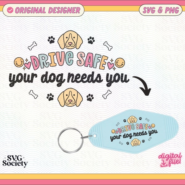Drive Safe Your Dog Needs You Trendy Cute Dog Mom Motel Keychain Design SVG & PNG File, for Small Business Commercial Use