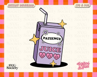 Patience Juice SVG PNG, Mentalgestaltungs-Svg, niedliches trendiges Design für Shirt, Aufkleber, Einkaufstasche, Sublimation, kommerzielle Nutzung