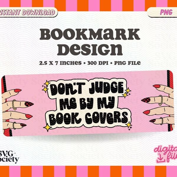 Don't Judge Me By My Book Covers, PNG File, Cute Creative Bookish Bookmark Design for Commercial Use