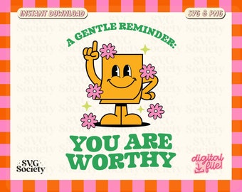 You Are Worthy SVG PNG: Retro Affirmation der psychischen Gesundheit (Digitaler Download)