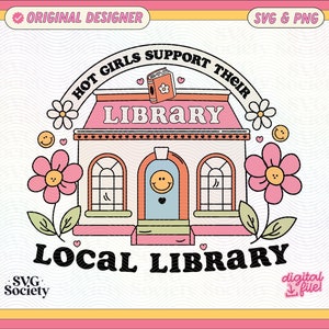 Hot Girls Support Local Library SVG PNG: Bookish Artsy Design (Digital Download)