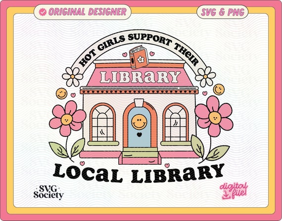 Hot Girls Support Local Library SVG PNG: Bookish Artsy Design