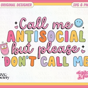 Call Me Antisocial But Please Don&#39;t Call Me SVG, PNG, Sublimation Design, Antisocial Svg, Introvert Svg, Colorful, Sublimation Design, DTF