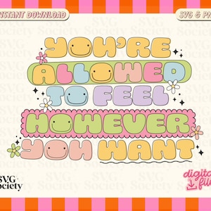 You Are Allowed To Feel SVG PNG: Self Love Positive Sign (Digital Download)