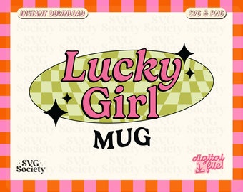 Lucky Girl Mug, Cute Trendy Aesthetic SVG PNG Design for Mugs, Commercial Use