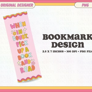 When In Doubt Pick Up A Book And Read Bookmark Design, PNG File, Cute Creative Bookish Printable Bookmark Design for Commercial Use