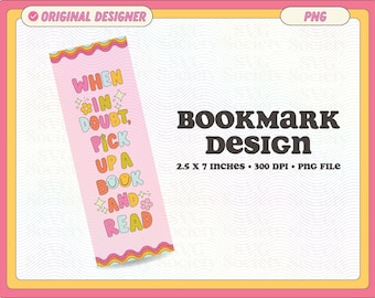 When In Doubt Pick Up A Book And Read Bookmark Design, PNG File, Cute Creative Bookish Printable Bookmark Design for Commercial Use