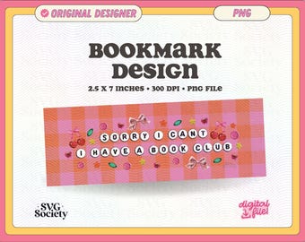 Sorry I Cant I Have Book Club PNG Digital File for Download, Quirky Cute Bookish Printable Bookmarks for Commercial Use