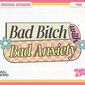 Bad Bitch PNG, Baddie, Baddie Png, Anxiety Png, Funny Quote, Sublimation, Sticker or Mug, Commercial Use