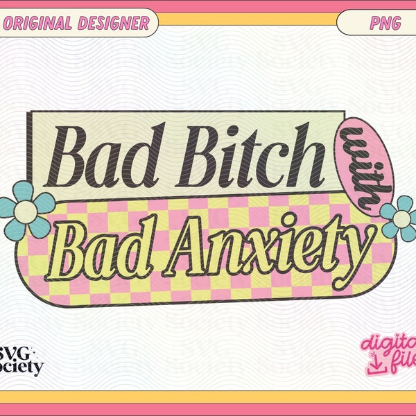 Bad Bitch PNG, Baddie, Baddie Png, Anxiety Png, Funny Quote, Sublimation, Sticker or Mug, Commercial Use