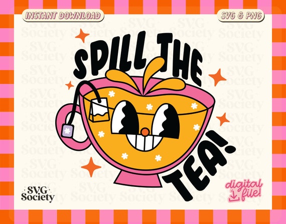 Spill The Tea SVG PNG, Gossip Svg, Cute Retro Design for Shirt, Sticker, Mug, Tote bag, Commercial Use