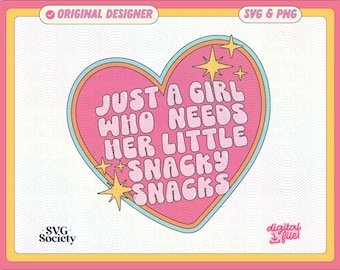 Just A Girl Who Needs Her Little Snacky Snacks SVG and PNG File, Cute Trendy Popular Design for Shirts, Stickers, Cups, Tote Bags & More