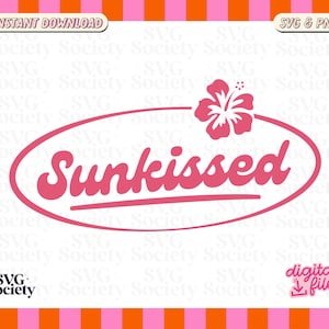May include: Pink and white graphic design with the text "Sunkissed" in a retro font inside an oval shape. A pink hibiscus flower is above the oval. The design is on a white background.