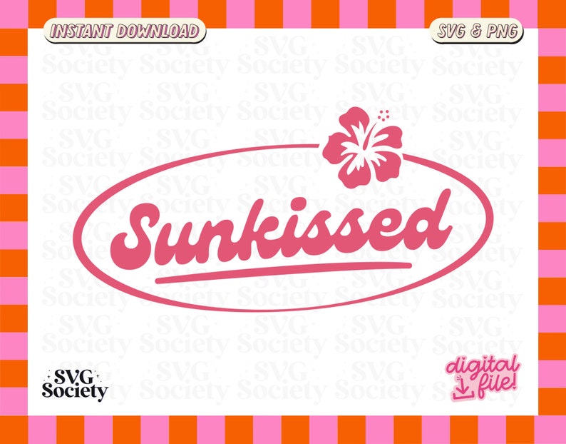 May include: Pink and white graphic design with the text "Sunkissed" in a retro font inside an oval shape. A pink hibiscus flower is above the oval. The design is on a white background.