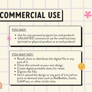 May include: A pink and white graphic with the text "COMMERCIAL USE" in black. The graphic lists what is allowed and not allowed for commercial use of a digital file.  The graphic includes a pink flower, a yellow smiley face, and a rainbow.