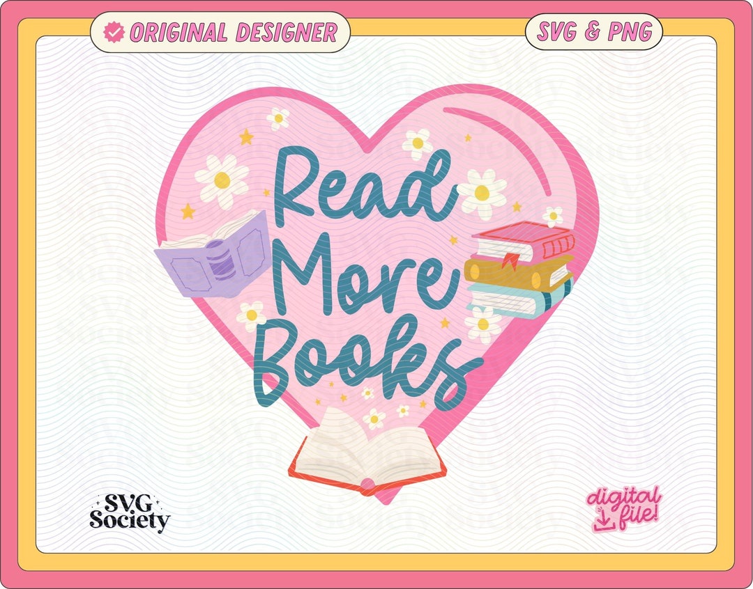 Read More Books SVG PNG File, Cute Trendy Book Lover Artsy Design for ...