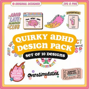 ADHD Quirky Designs Set of 10, SVG PNG Files, Fun Relatable Neurodiversity Designs for Graphic T-shirts, Stickers, Mugs, Tote Bags Etc.