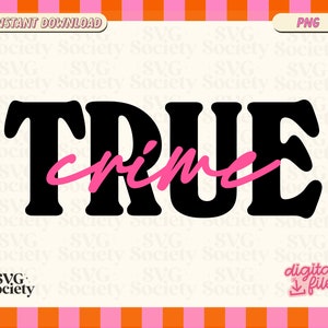 May include: Black and white graphic design with the text "TRUE crime" in pink lettering.