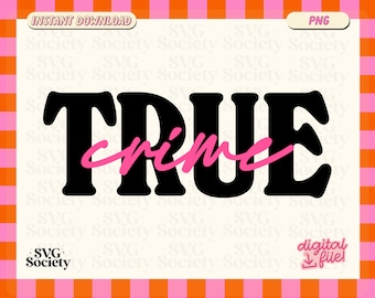 Retro True Crime PNG: Trendy Merch Design (Digital Download)