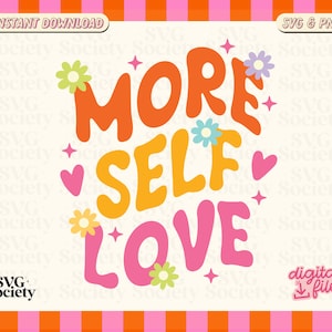 More Self Love SVG PNG: Groovy Retro Design (Digital Download)