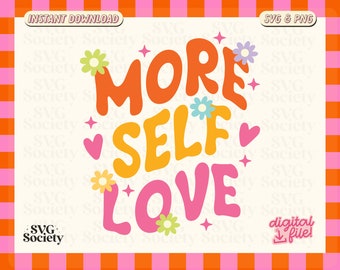 More Self Love SVG PNG: Groovy Retro Design (Digital Download)