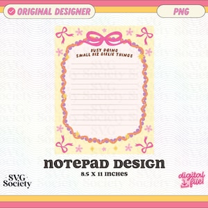 May include: A notepad design with a pink and yellow border. The notepad has a lined interior with the text "BUSY DOING SMALL BIZ GIRLIE THINGS". The notepad is 8.5 x 11 inches in size and features bows and stars.