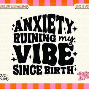 Funny Anxiety Quote SVG PNG: Groovy Mental Health Design (Digital Download)