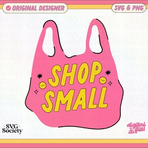 Shop Small SVG and PNG file, Small Biz, Small Business, Small Shop, Support Local Design, Commercial Use