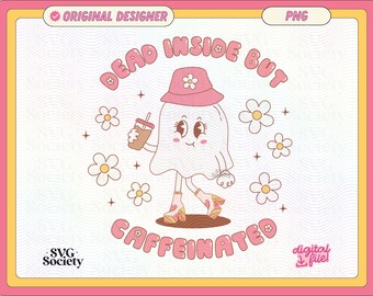 Dead Inside But Caffeinated PNG, Iced Coffee Lover Png, Iced Coffee Ghost Png, Fun Retro Aesthetic Coffee Png - For Shirts, Stickers & More