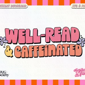 Op de afbeelding: Een roze en oranje grafisch ontwerp met de tekst "WELL-READ & CAFFEINATED" in een retro-lettertype. Het ontwerp bevat kleine paarse bloemen en een geel ampersand.