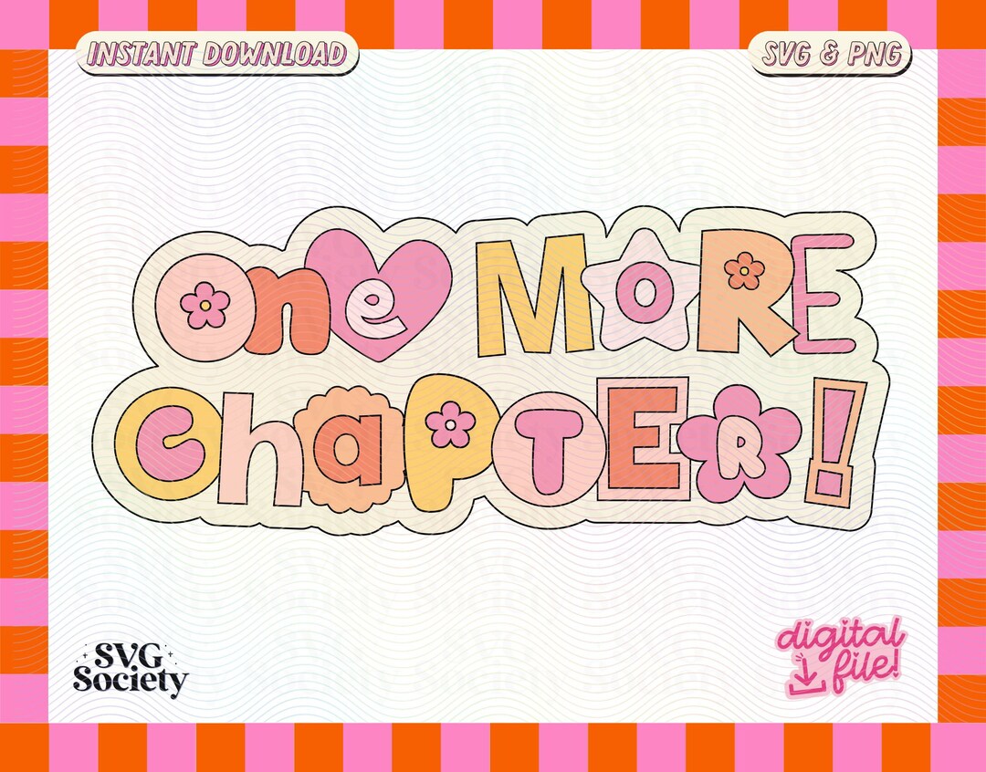 One More Chapter SVG & PNG File, Cute Bookworm Bookish Design for ...
