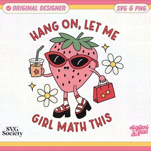 Hang On Let Me Girl Math Dies SVG PNG Datei Niedliches trendiges Artsy Design für Shirts, Aufkleber, Libbey Tassen, motel Schlüsselanhänger, Tragetaschen etc.