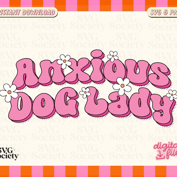 Anxiety Dog Lady SVG PNG, mignon, amusant et tendance Dog Mom Design pour chemises, autocollants, tasses, sacs fourre-tout, sublimation, utilisation commerciale