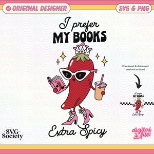 Je préfère mes livres Extra Spicy SVG PNG File, Cute Trendy Bookish Artsy Design pour chemises, autocollants, signets, tasses, sacs fourre-tout et plus encore