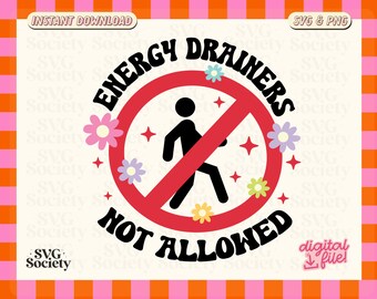 Energy Drainers Not Allowed SVG PNG: Mental Health Design (Commercial Use)