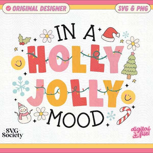 In A Holly Jolly Cozy Mood SVG and PNG File, Cute Artsy Holiday Christmas Design for Shirts, Stickers, Cups, Motel Keychains, Tote Bags Etc.