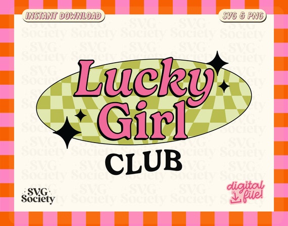 Lucky Girl Club SVG PNG: Trendy Design (Digital Download)