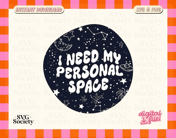 I Need My Personal Space SVG, PNG, Introvert Svg, Sensory Overload, Adhd Svg, Overstimulated Svg, Neurodiversity, Autism, Commercial Use