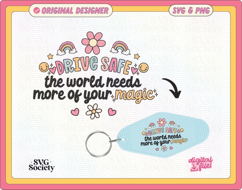 May include: A blue and white keychain with the text "DRIVE SAFE the world needs more of your magic" in a rainbow font. The keychain is shaped like a motel key and has a small flower and rainbow design.