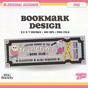 Puede incluir: Un diseño de marcapáginas imprimible que presenta un boleto con el texto "Miembro de por vida del Club del Libro de Crimen Verdadero" y una calavera con un cuchillo y una rosa. El boleto está etiquetado como "Admitir un adicto al crimen verdadero".
