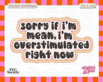 Overstimulated Design: Mental Health SVG PNG, ADHD Quote (Digital Download)