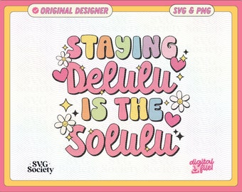 Staying Delulu Solulu SVG PNG: Trendy Manifesting Design (Digital File)