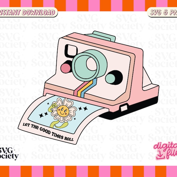 Let The Good Times Roll SVG and PNG Super Cute Polaroid Clipart Design for Shirts, Stickers, Cups, Tote Bags & More for Commercial Use