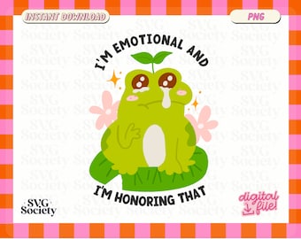 I'm Emotional PNG • Frog PNg, Cute Frog Png, Mental Health Png,  Cut File for Cricut, Mental Health Matters Svg, Therapy Svg, Kawaii Png