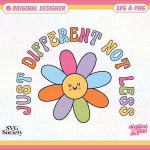 Könnte beinhalten: Eine bunte Blume mit einem lächelnden Gesicht, umgeben vom Text "Just Different Not Less".