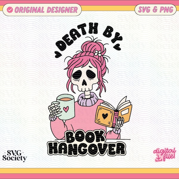 Death By Book Hangover SVG PNG File, Cute Trendy Bookish Artsy Design for Shirts, Stickers, Bookmarks, Tote Bags Etc.